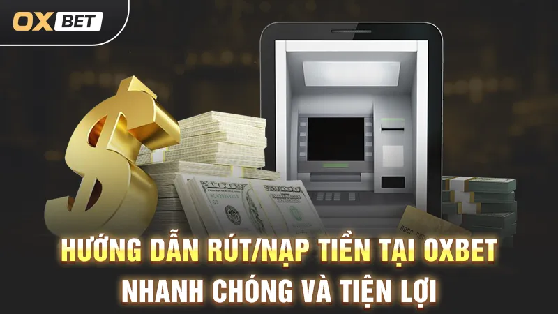Trang chủ 25 nạp rút tiền oxbet đơn giản